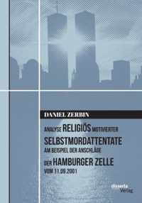 Analyse religiös motivierter Selbstmordattentate am Beispiel der Anschläge der Hamburger Zelle vom 11.09.2001