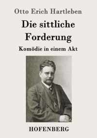 Die sittliche Forderung: Komödie in einem Akt