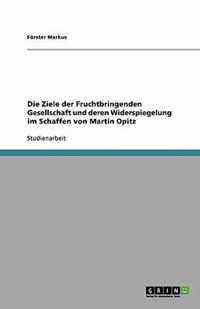 Die Ziele der Fruchtbringenden Gesellschaft und deren Widerspiegelung im Schaffen von Martin Opitz