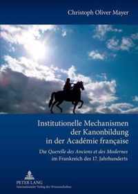 Institutionelle Mechanismen der Kanonbildung in der Académie française