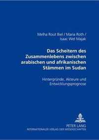 Das Scheitern Des Zusammenlebens Zwischen Arabischen Und Afrikanischen Staemmen Im Sudan