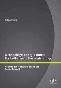 Nachhaltige Energie durch Hydrothermale Karbonisierung