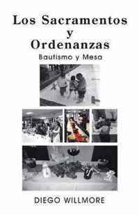 Los Sacramentos Y Ordenanzas