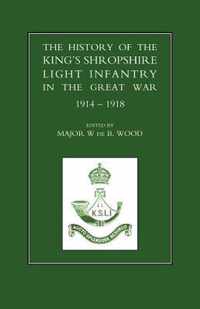 History of the King's Shropshire Light Infantry in the Great War 1914-1918