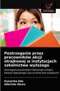 Postrzeganie przez pracownikow akcji strajkowej w instytucjach szkolnictwa wyszego