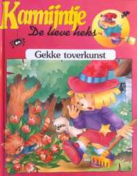 Karmijntje de lieve heks - Gekke toverkunst