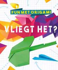 Fun met origami  -   Vliegt het?