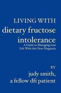 Living with Dietary Fructose Intolerance