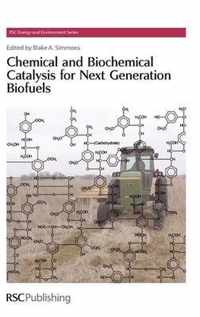 Chemical and Biochemical Catalysis for Next Generation Biofuels