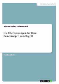 Die UEberzeugungen der Tiere. Bemerkungen zum Begriff