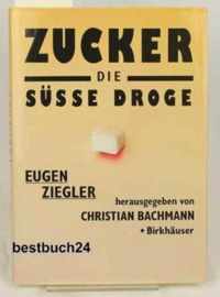 Zucker Die Susse Droge