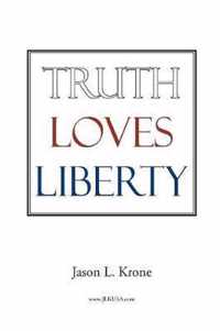 Truth Loves Liberty