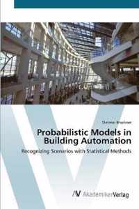 Probabilistic Models in Building Automation