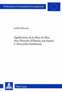 Significations de la Mort de Dieu chez Nietzsche d'Humain, trop humain à Ainsi parlait Zarathoustra