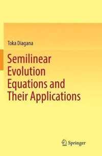 Semilinear Evolution Equations and Their Applications