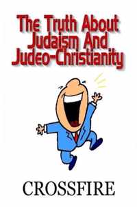 The Truth About Judaism & Judeo-Christianity