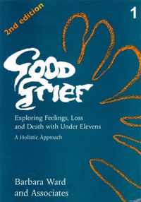 Good Grief 1: Exploring Feelings, Loss and Death with Under Elevens