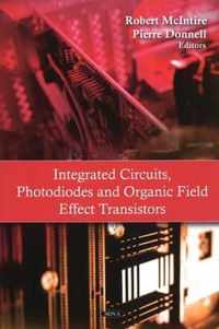 Integrated Circuits, Photodiodes & Organic Field Effect Transistors