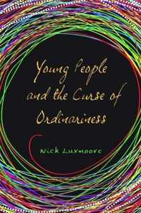 Young People And The Curse Of Ordinariness