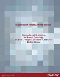 Diagnosis and Evaluation in Speech Pathology: Pearson  International Edition