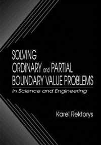 Solving Ordinary and Partial Boundary Value Problems in Science and Engineering