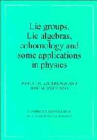 Lie Groups, Lie Algebras, Cohomology and some Applications in Physics