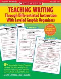 Teaching Writing Through Differentiated Instruction with Leveled Graphic Organizers