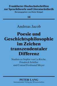 Poesie und Geschichtsphilosophie im Zeichen transzendentaler Differenz