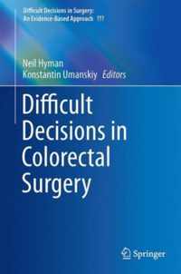 Difficult Decisions in Colorectal Surgery