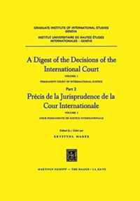 A Digest of the Decisions of the International Court / Precis de la Jurisprudence de la Cour Internationale