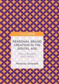 Personal Brand Creation in the Digital Age