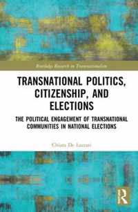 Transnational Politics, Citizenship and Elections