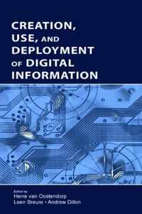 Creation, Use, and Deployment of Digital Information