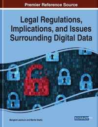 Legal Regulations, Implications, and Issues Surrounding Digital Data