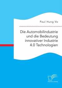 Die Automobilindustrie und die Bedeutung innovativer Industrie 4.0 Technologien