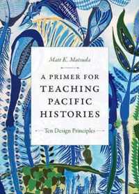 A Primer for Teaching Pacific Histories