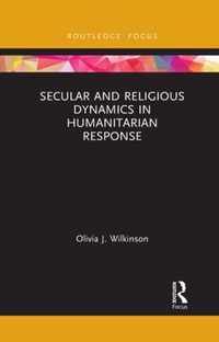 Secular and Religious Dynamics in Humanitarian Response