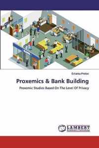 Proxemics & Bank Building