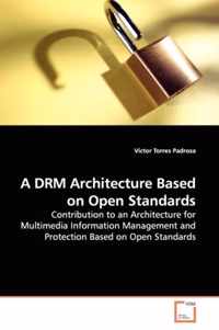 A DRM Architecture Based on Open Standards