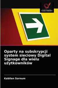 Oparty na subskrypcji system sieciowy Digital Signage dla wielu uytkownikow