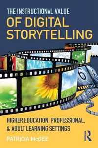 The Instructional Value of Digital Storytelling