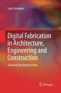 Digital Fabrication in Architecture, Engineering and Construction