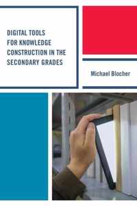 Digital Tools for Knowledge Construction in the Secondary Grades