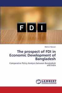 The prospect of FDI in Economic Development of Bangladesh