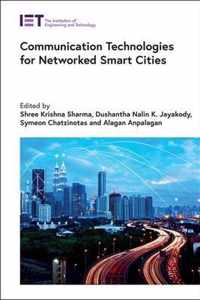 Communication Technologies for Networked Smart Cities