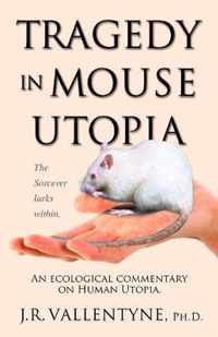 Tragedy in Mouse Utopia