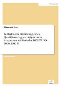 Leitfaden zur Einfuhrung eines Qualitatsmanagement-Systems in Arztpraxen auf Basis der DIN EN ISO 9000