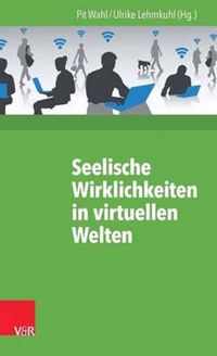 Seelische Wirklichkeiten in Virtuellen Welten