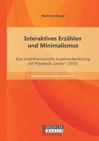 Interaktives Erzählen und Minimalismus: Eine erzähltheoretische Auseinandersetzung mit Playdeads Limbo (2010)