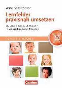 Teach the teacher. Lernfelder praxisnah umsetzen